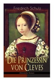 book cover of Die Prinzessin von Cleves (Historischer Roman) by Madame de La Fayette