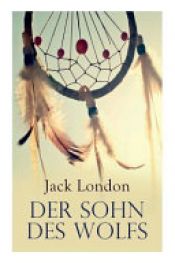 book cover of Der Sohn Des Wolfs by 傑克·倫敦
