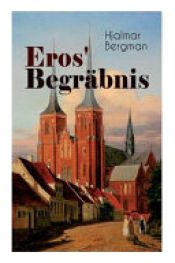 book cover of Eros' Begräbnis (Vollständige Deutsche Ausgabe) by Hjalmar Bergman