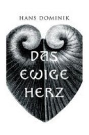 book cover of Das Ewige Herz by Hans Dominik