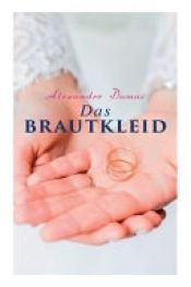 book cover of Das Brautkleid by Alexandre Dumas