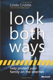 book cover of Look Both Ways: Help Protect Your Family on the Internet by Linda Criddle|Nancy C. Muir