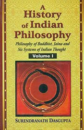 book cover of A History of Indian Philosophy: v. 1 by Surendranath Dasgupta