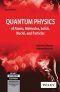 Quantum Physics of Atoms, Molecules, Solids, Nuclei and Particles