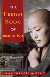 book cover of The Tibetan Book of Meditation by Lama Christie McNally