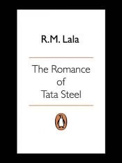 book cover of The Romance of Tata Steel by R M Lala