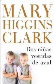 book cover of dos Ni¦as Vestidas de Azul by Mary Higgins Clark