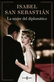 book cover of La mujer del diplomático by Isabel San Sebastián