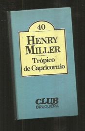 book cover of Trópico de Capricornio by Caitlin Vincent|Damien Chazelle|Henry Miller|Jordan Reid Strauch|Robert Graves|W.C. Miller