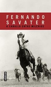 book cover of A Caballo Entre Milenios by Fernando Savater