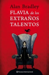 book cover of Flavia de los extranos talentos (Spanish Edition) (Planeta Internacional) by Alan Bradley