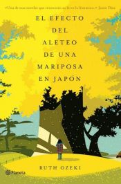 book cover of El efecto del aleteo de una mariposa en Japón by Ruth Ozeki