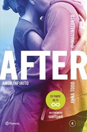 book cover of After. Amor infinito (Serie After 4) by Anna Todd