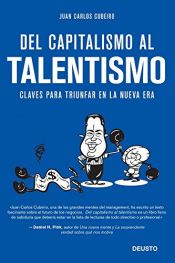 book cover of Del capitalismo al talentismo: Claves para triunfar en la nueva era by Juan Carlos Cubeiro