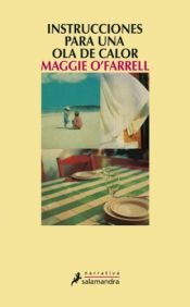 book cover of Instrucciones para una ola de calor (Narrativa) by Maggie O'Farrell