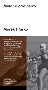 book cover of Matar a otro perro by Marek Hłasko
