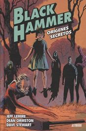 book cover of Black Hammer 1. Orígenes secretos (Sillón Orejero) by Dave Stewart|Dean Ormston|Jeff Lemire