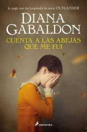 book cover of Cuenta a las abejas que me fui (Saga Outlander 9) by 黛安娜·蓋伯頓