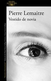 book cover of Vestido de novia by Pierre Lemaitre
