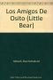 Los Amigos De Osito (Little Bear)