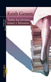 book cover of Todos los jóvenes tristes y literarios by Keith Gessen