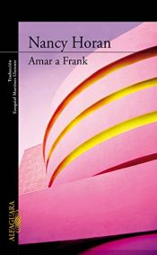 book cover of Amar a Frank by Nancy Horan