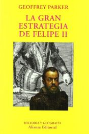 book cover of La gran estrategia de Felipe II by Geoffrey Parker
