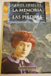 book cover of La Memoria De Las Piedras by Carol Shields