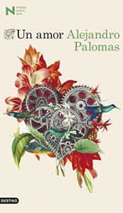 book cover of Un amor: Premio Nadal de Novela 2018 (Áncora & Delfin) by Alejandro Palomas