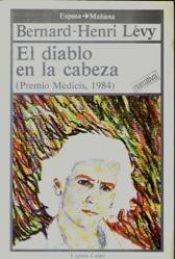 book cover of El Diablo En LA Cabeza by Bernard-Henri Lévy