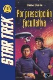 book cover of Por Prescripcion Facultativa by Diane Duane