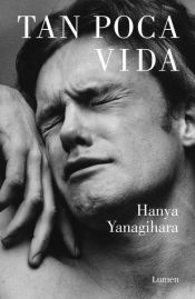 book cover of Tan poca vida by Hanya Yanagihara