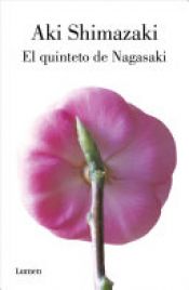 book cover of El Quinteto de Nagasaki / Nagasaki's Quintet by Aki Shimazaki