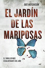 book cover of El jardín de las mariposas (Martínez Roca) by Dot Hutchison
