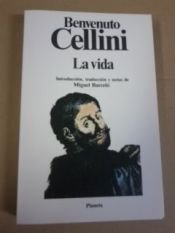 book cover of La vida : la vida de Benvenuto, hijo del maestro Giovanni Cellini, Florentino, escrita por él mismo en Florencia by Benvenuto Cellini