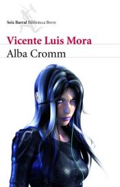 book cover of Alba Cromm by Vicente Luis Mora