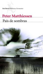 book cover of País de sombras by Peter Matthiessen