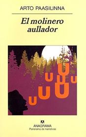 book cover of El Molinero Aullador by Arto Paasilinna