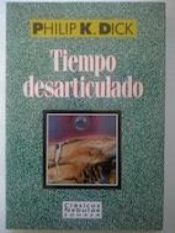 book cover of Tiempo desarticulado by Philip K. Dick