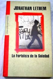 book cover of La Fortaleza De La Soledad (Literatura) by Jonathan Lethem