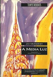 book cover of A Media Luz by Jay McInerney