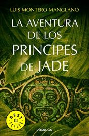 book cover of La aventura de los Príncipes de Jade by Luis Montero Manglano