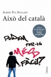book cover of Això del català : podem fer-ho més fàcil? by Albert Pla Nualart