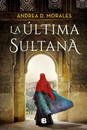 book cover of La última Sultana by Andrea D. Morales