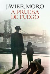 book cover of A prueba de fuego by Javier Moro
