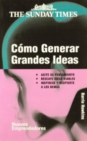 book cover of Como Generar Grandes Ideas by Barrie Hawkins