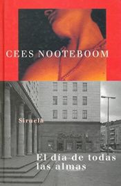 book cover of El día de todas las almas by Cees Nooteboom