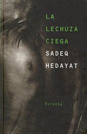 book cover of El búho ciego by Sadeq Hedayat