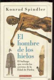 book cover of El hombre de los hielos by Dieter zur Nedden|Elisabeth Rastbichler-Zissernig|Hans Nothdurfter|Harald Wilfing|Konrad Spindler