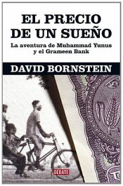 book cover of El precio de un sueño : la aventura de Muhammad Yunus y el Grameen Bank by Carme Font Paz|David Bornstein